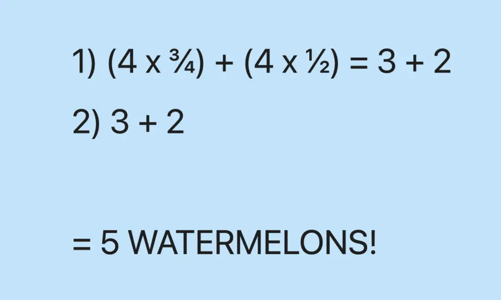 5 watermelons
