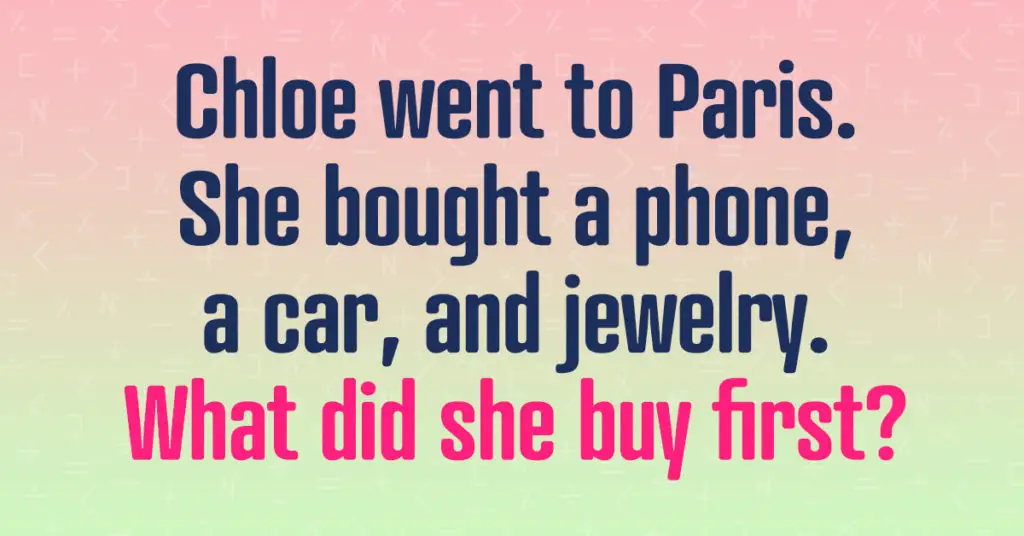 Chloe went to Paris riddle